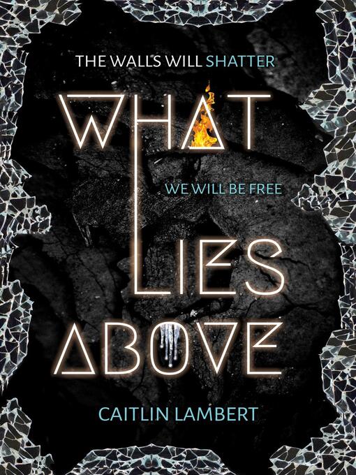 Title details for What Lies Above by Caitlin Lambert - Wait list